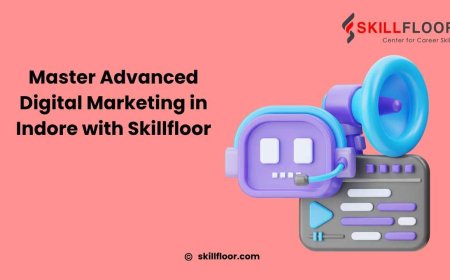 Best Digital Marketing Course in Indore – What Skillfloor Offers Career-Focused Learners