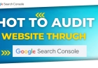A Comprehensive Guide to Auditing Your Website with Google Search Console