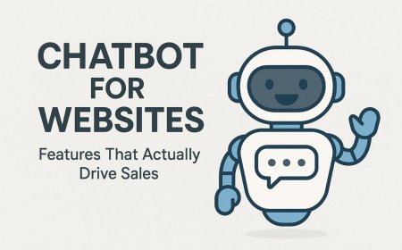 Chatbot for Websites: Features That Actually Drive Sales