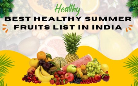 Best Healthy Summer Fruits List in India