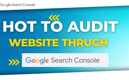 A Comprehensive Guide to Auditing Your Website with Google Search Console