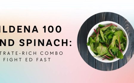 Fildena 100 and Spinach: Nitrate-Rich Combo to Fight ED Fast