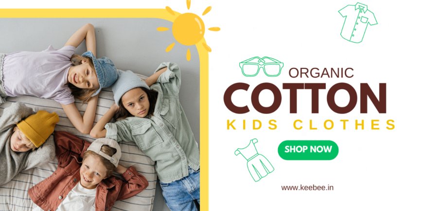 Dressing Little Ones with Love: From Newborn Essentials to Cotton Comforts for Toddlers