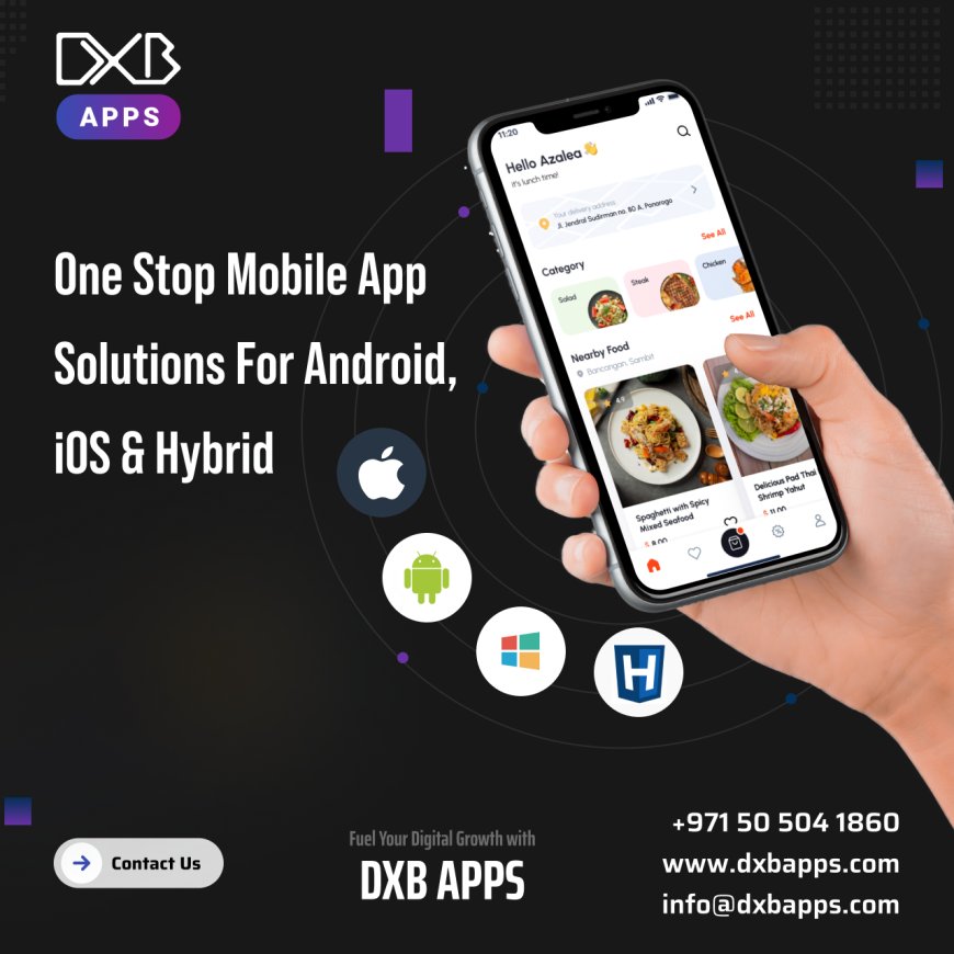 Avail top app solutions with the DXB APPS, best mobile app development company