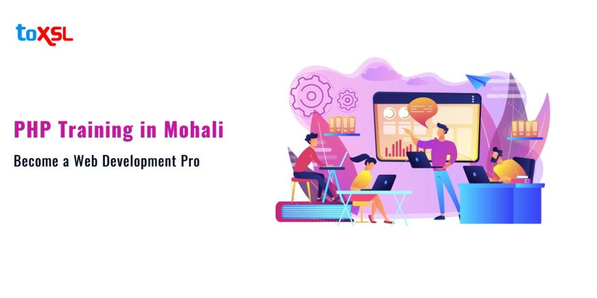 PHP Training in Mohali: Become a Web Development Pro