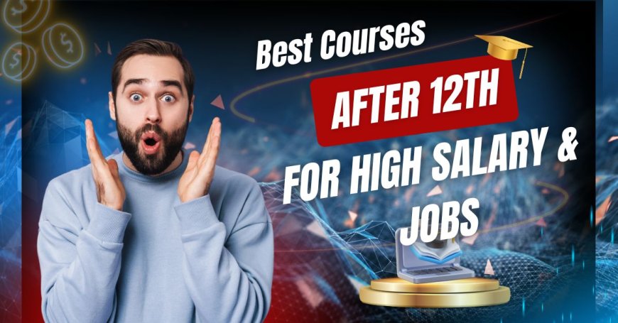 Top 10 High Salary Careers After 12th PCM